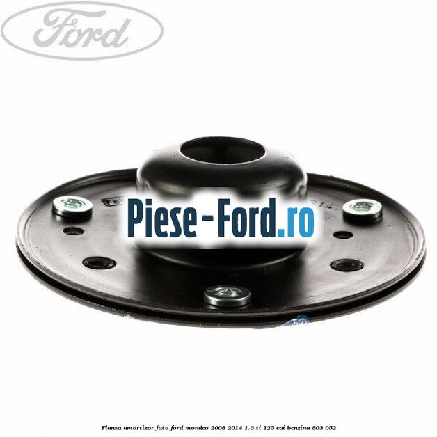 Element flansa amortizor punte fata superior Ford Mondeo 2008-2014 1.6 Ti 125 cai benzina